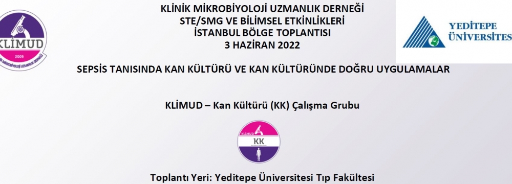İstanbul Bölge Toplantısı.. Sepsis Tanısında Kan Kültürü ve Kan Kültüründe Doğru Uygulamalar 